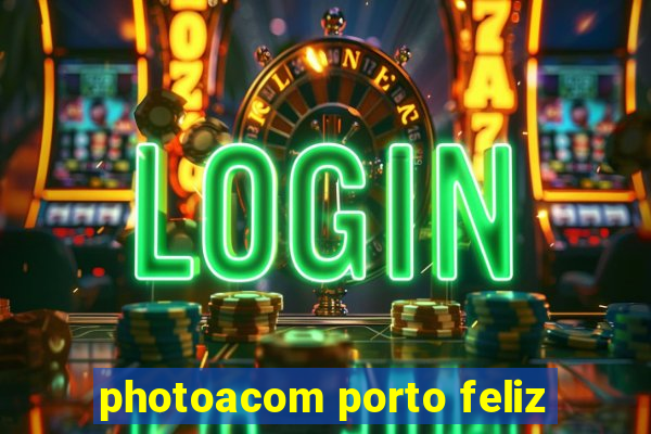 photoacom porto feliz